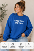 Love Me? Bad Idea Funny Unisex Sweatshirt