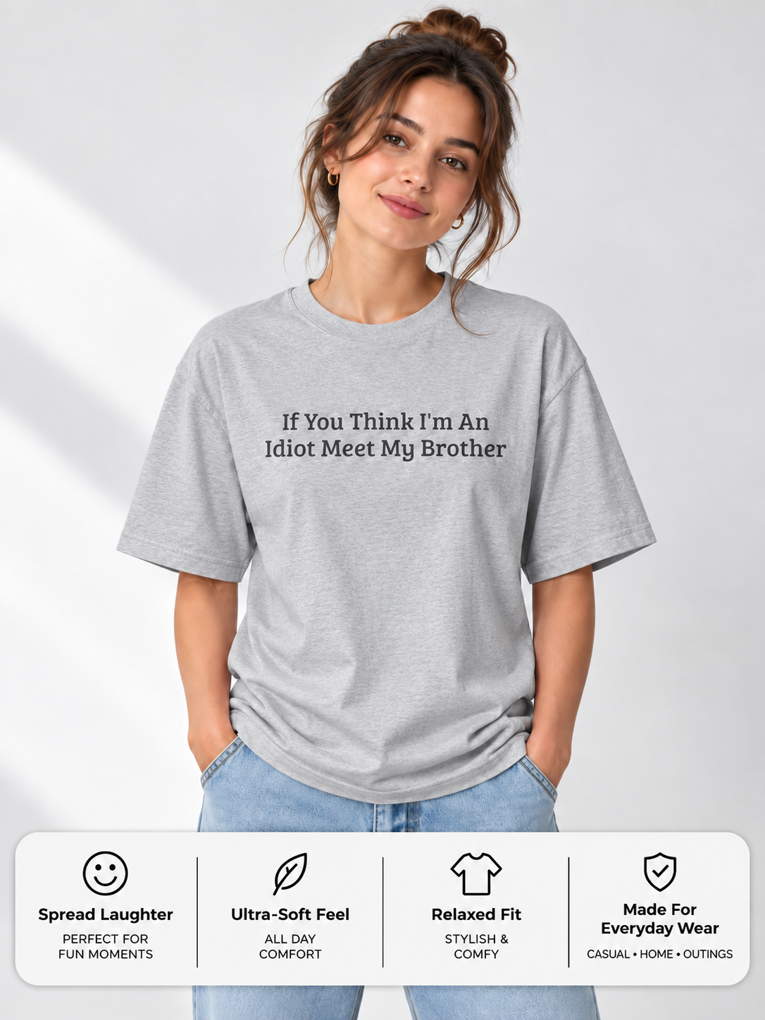 Funny Sibling Boxy Tee | If You Think I'm An Idiot