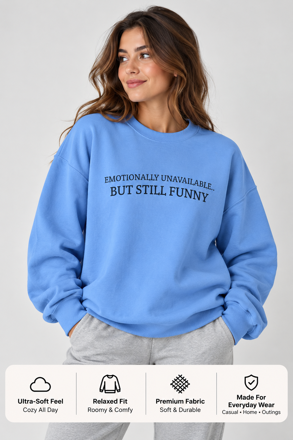 Emotionally Unavailable But Still Funny Sweatshirt