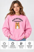 Bad Decision Certified Unisex Sweatshirt | Funny Streetwear