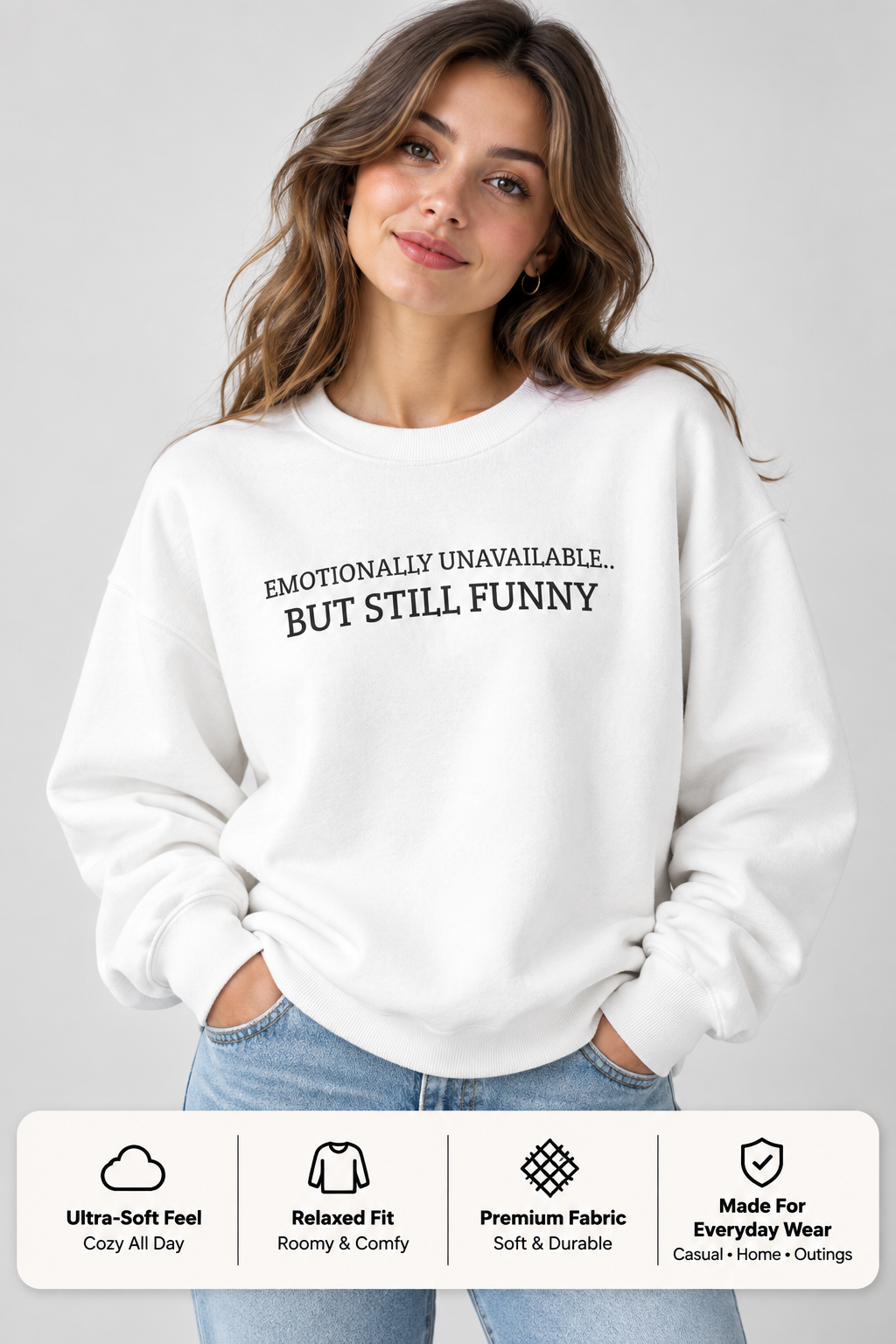 Emotionally Unavailable But Still Funny Sweatshirt