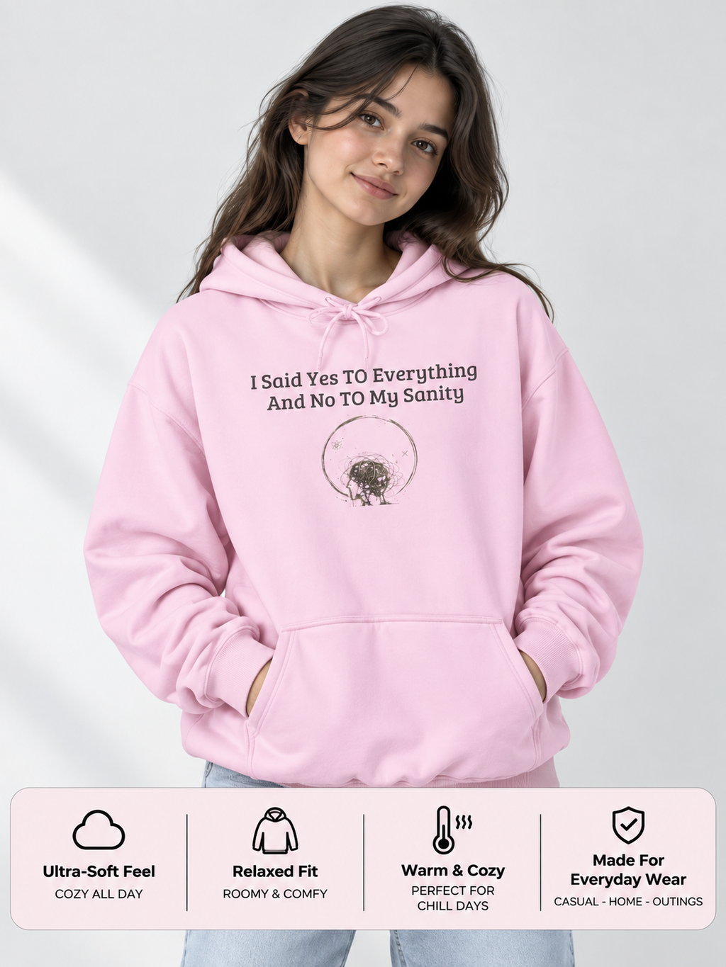 Yes to Everything No to My Sanity Cozy Hoodie