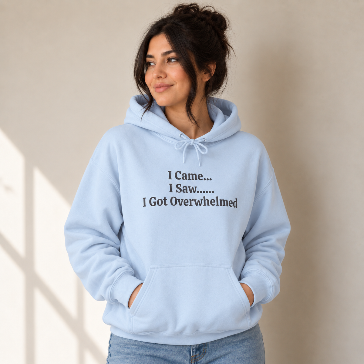 I Came I Saw I Got Overwhelmed Funny Hoodie