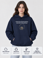 Yes to Everything No to My Sanity Cozy Hoodie