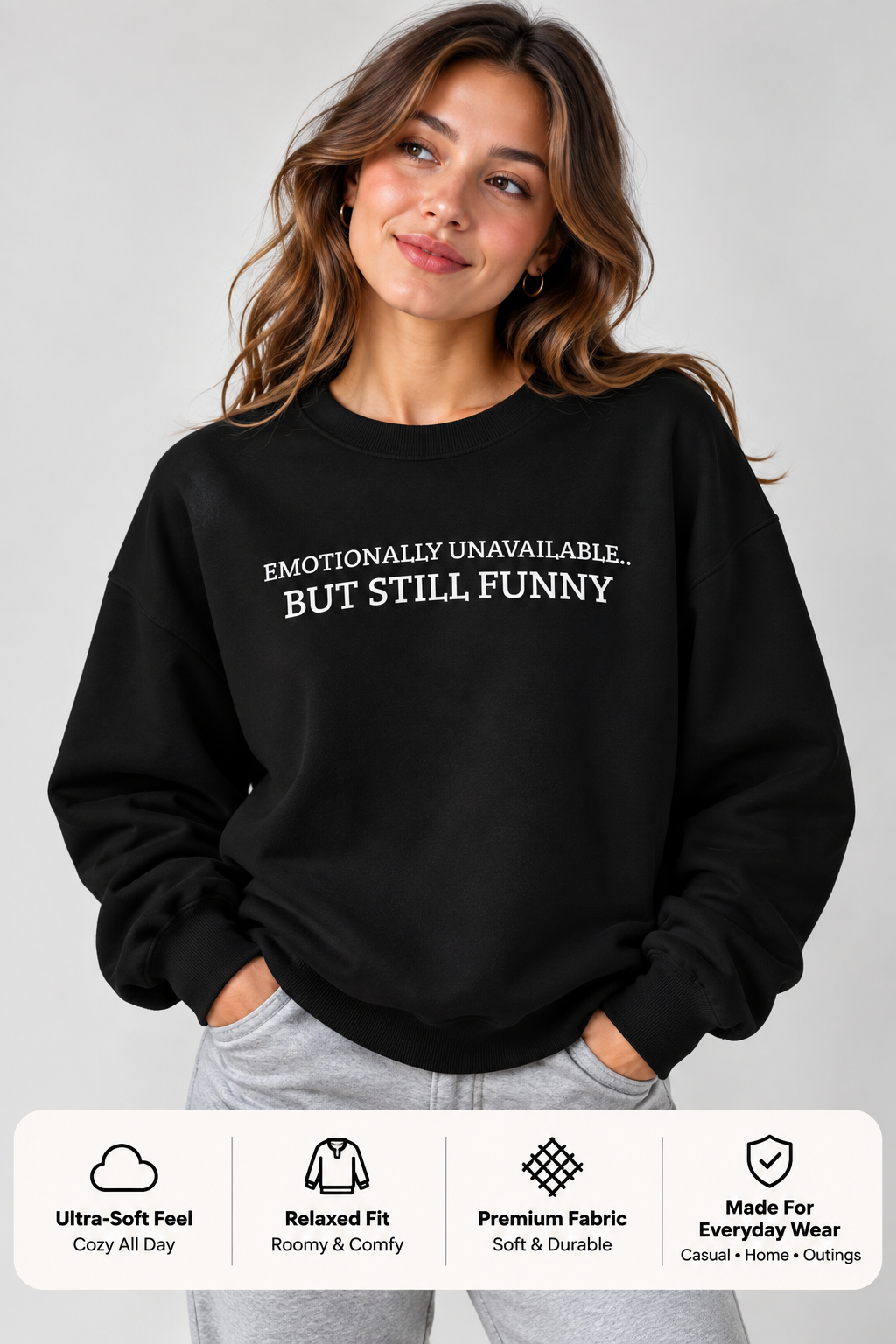 Emotionally Unavailable But Still Funny Sweatshirt
