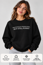 Emotionally Unavailable But Still Funny Sweatshirt
