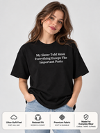 Funny Sister Boxy Tee | Told Mom Everything Except This