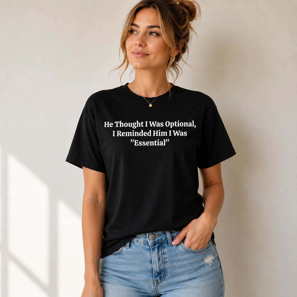 Essential Tee | Funny Sassy Quote Unisex T-Shirt