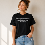 Essential Tee | Funny Sassy Quote Unisex T-Shirt