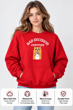 Bad Decision Certified Unisex Sweatshirt | Funny Streetwear