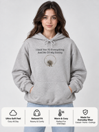 Yes to Everything No to My Sanity Cozy Hoodie