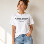 Essential Tee | Funny Sassy Quote Unisex T-Shirt