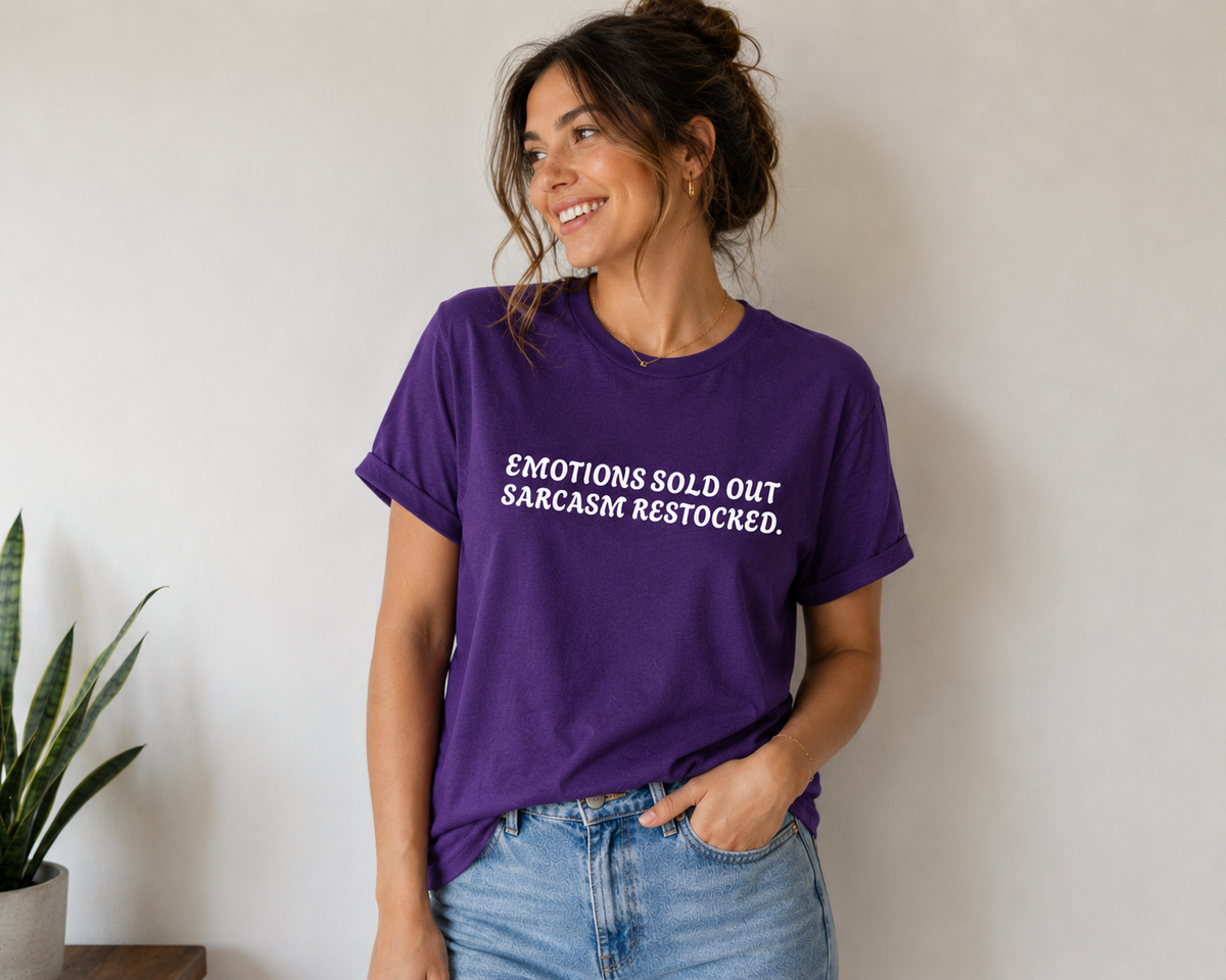 Emotions Sold Out Sarcasm Restocked Funny Graphic Tee