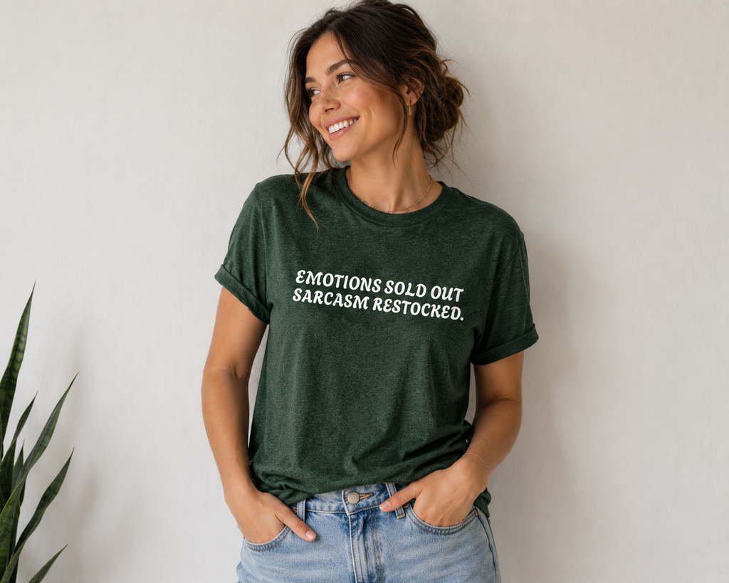 Emotions Sold Out Sarcasm Restocked Funny Graphic Tee