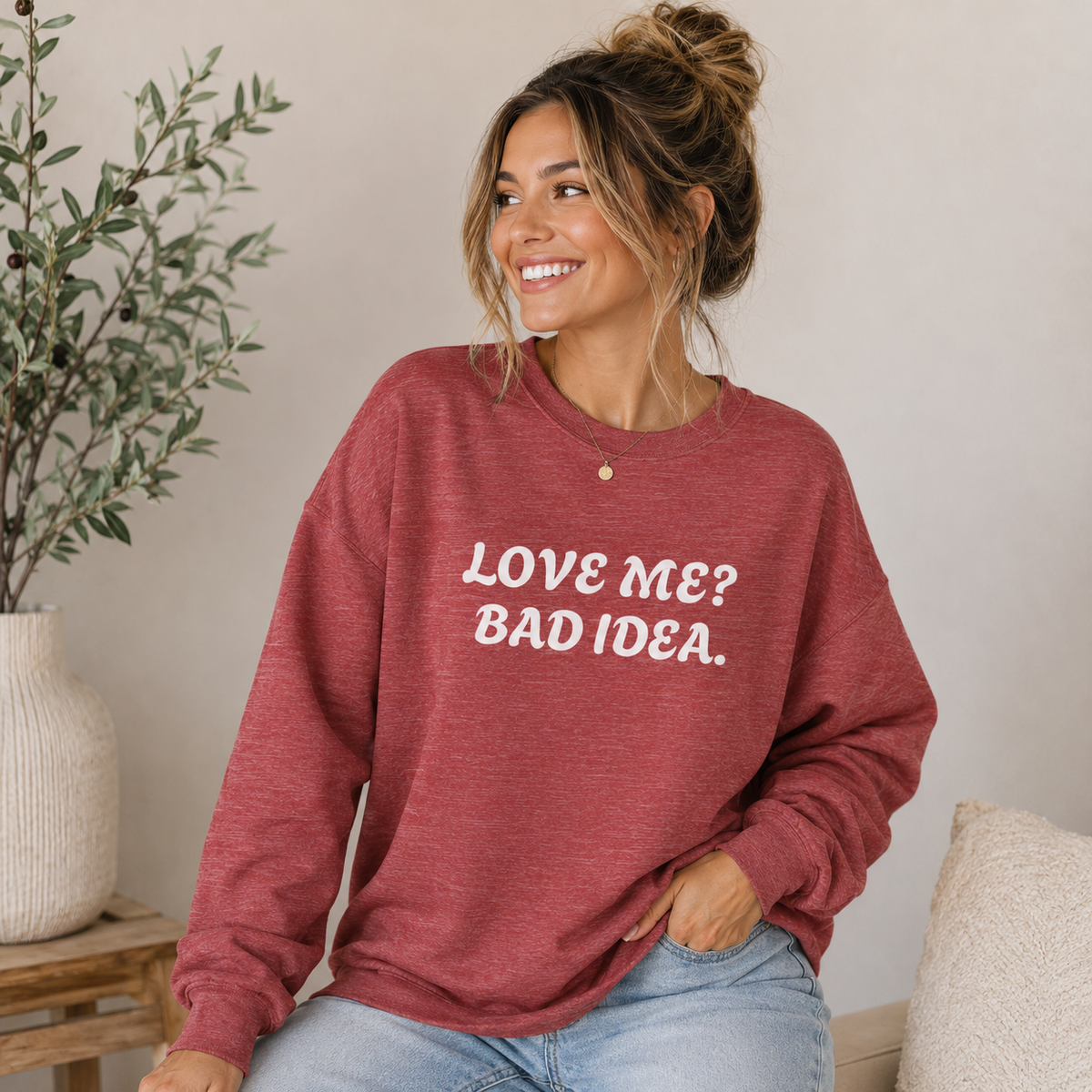 Love Me? Bad Idea Funny Unisex Sweatshirt