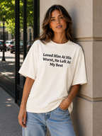 Loved Him At His Worst Breakup Quote Tee
