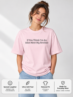 Funny Sibling Boxy Tee | If You Think I'm An Idiot