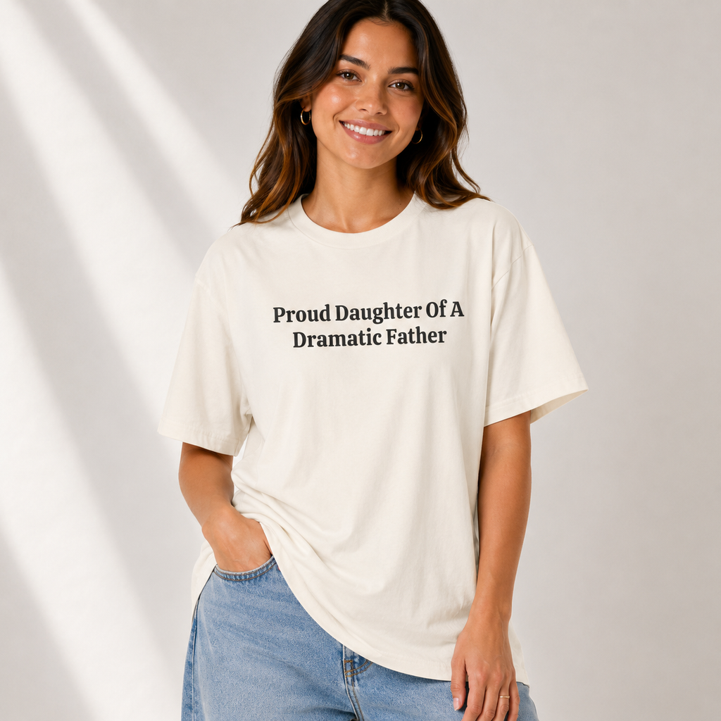 Proud Daughter Of A Dramatic Father Funny Boxy Tee
