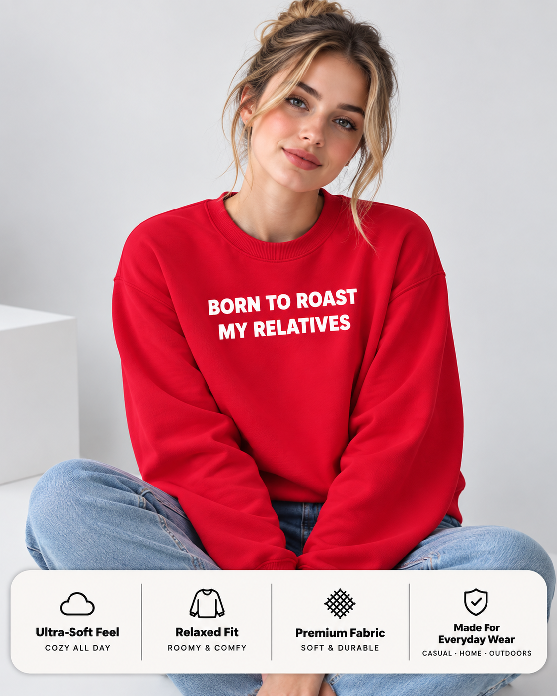 Born To Roast My Relatives Funny Crewneck Sweatshirt