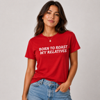 Born To Roast My Relatives Funny Unisex Tee