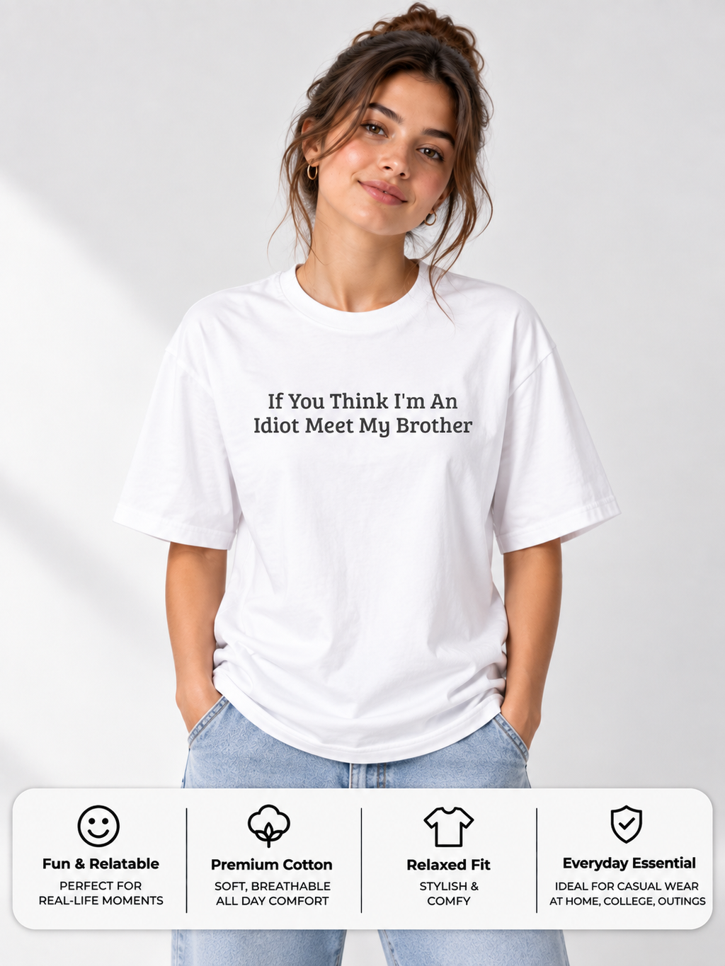 Funny Sibling Boxy Tee | If You Think I'm An Idiot