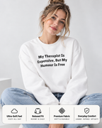 Therapist Expensive Humor Is Free Funny Crewneck